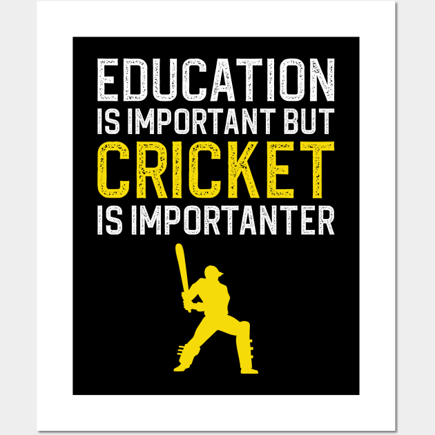 Education Is Important But Cricket Is Importanter Wall Art by DragonTees